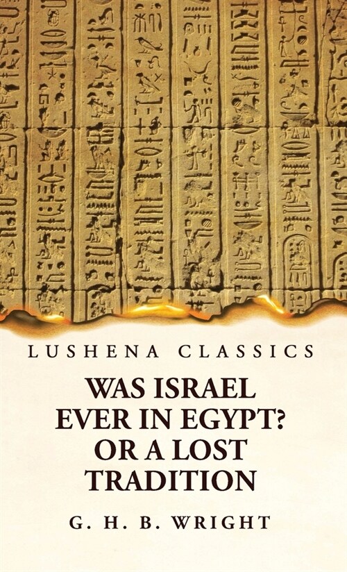 Was Israel Ever in Egypt? Or a Lost Tradition (Hardcover)