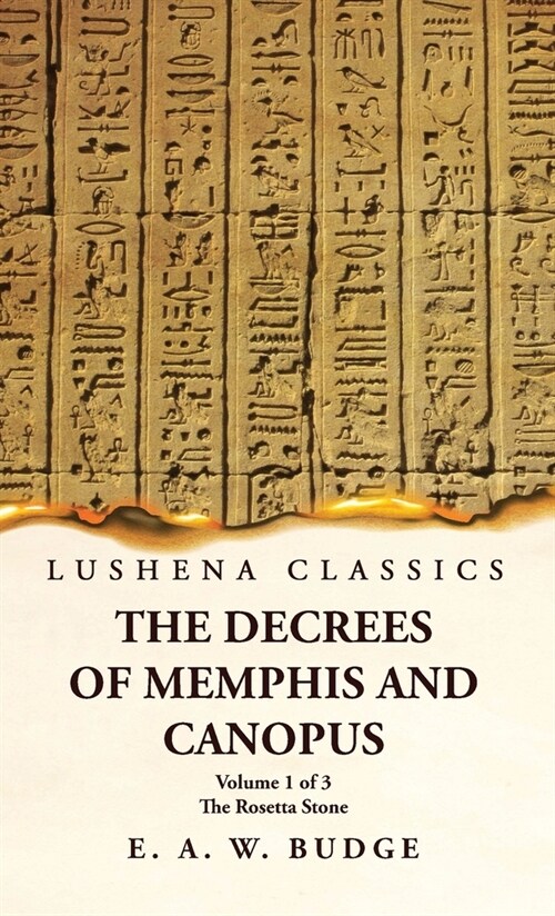 The Decrees of Memphis and Canopus The Rosetta Stone Volume 1 of 3 (Hardcover)