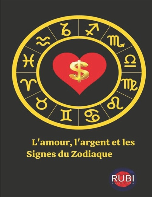 Lamour, largent et les Signes du Zodiaque (Paperback)