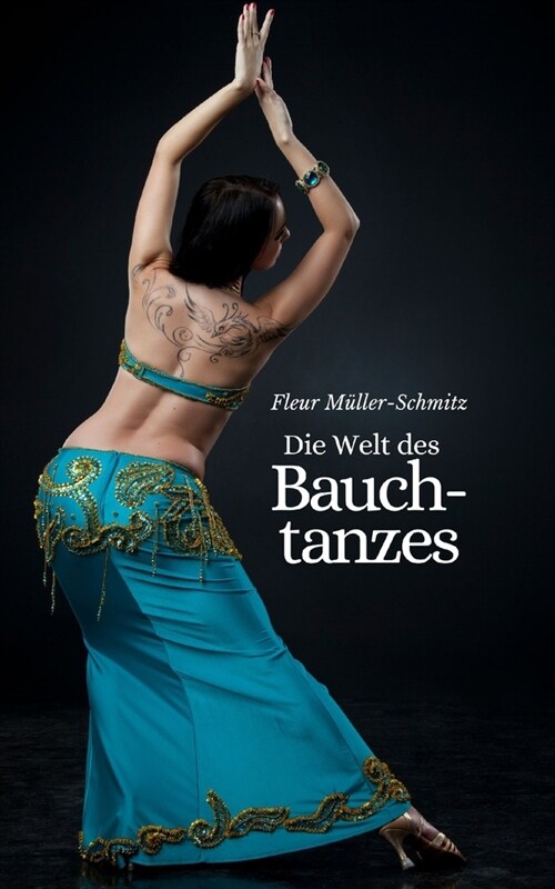 Die Welt des Bauchtanzes (Paperback)