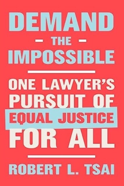 Demand the Impossible: One Lawyers Pursuit of Equal Justice for All (Hardcover)