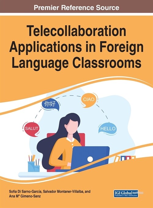 Telecollaboration Applications in Foreign Language Classrooms (Hardcover)