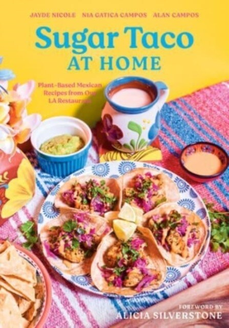 Sugar Taco at Home: Plant-Based Mexican Recipes from Our L.A. Restaurant (Hardcover)
