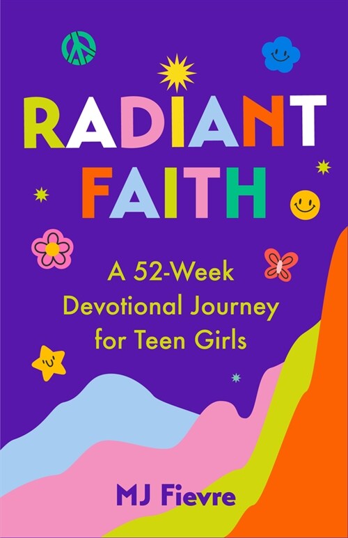 Radiant Faith: A 52-Week Devotional Journey for Teen Girls (Daily Devotionals for Teenage Girls, Christian Journal, Devotionals & Pra (Paperback)