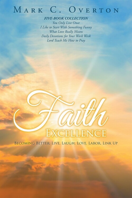 Faith Excellence: Becoming Better: Live, Laugh, Love, Labor, Link Up (Paperback)