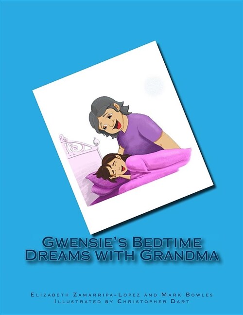 Gwensies Bedtime Dreams with Grandma (Paperback)