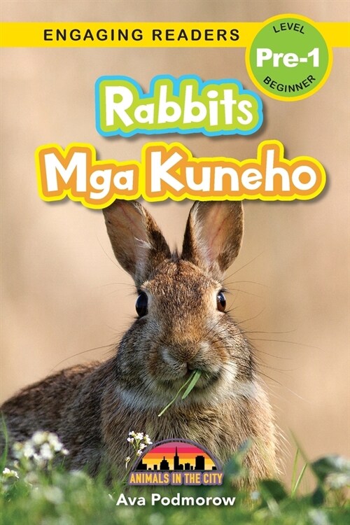 Rabbits: Bilingual (English/Filipino) (Ingles/Filipino) Mga Kuneho - Animals in the City (Engaging Readers, Level Pre-1) (Paperback)