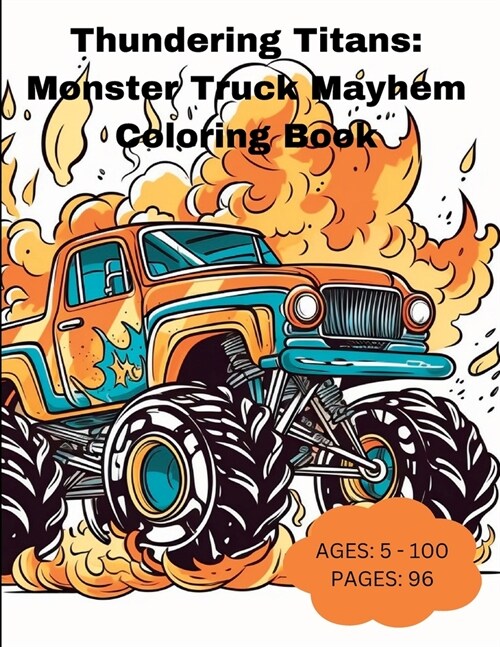 Thundering Titans: Monster Truck Mayhem Coloring Book (Paperback)