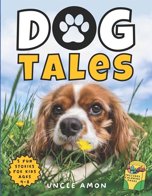Dog Tales: Unleashing Love, Laughter, and Friendship Includes Fun Dog Coloring Pages (Paperback)