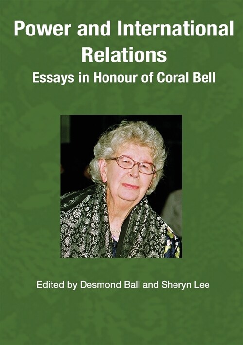Power and International Relations: Essays in Honour of Coral Bell (Paperback)