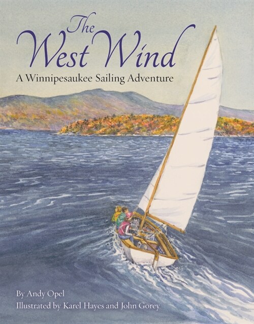 The West Wind: A Winnipesaukee Sailing Adventure (Hardcover)