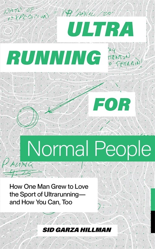 Ultrarunning for Normal People: Life Lessons Learned on and Off the Trail (Paperback)