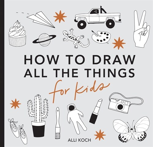 All the Things: How to Draw Books for Kids with Cars, Unicorns, Dragons, Cupcakes, and More (Mini) (Paperback)
