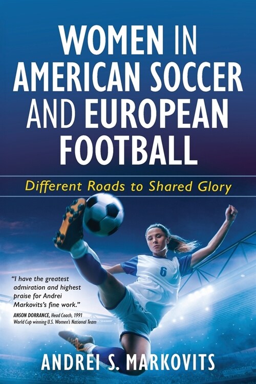 Women in American Soccer and European Football: Different Roads to Shared Glory (Paperback)