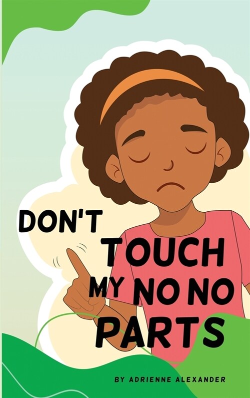 Dont Touch My No No Parts! - Female (Hardcover)
