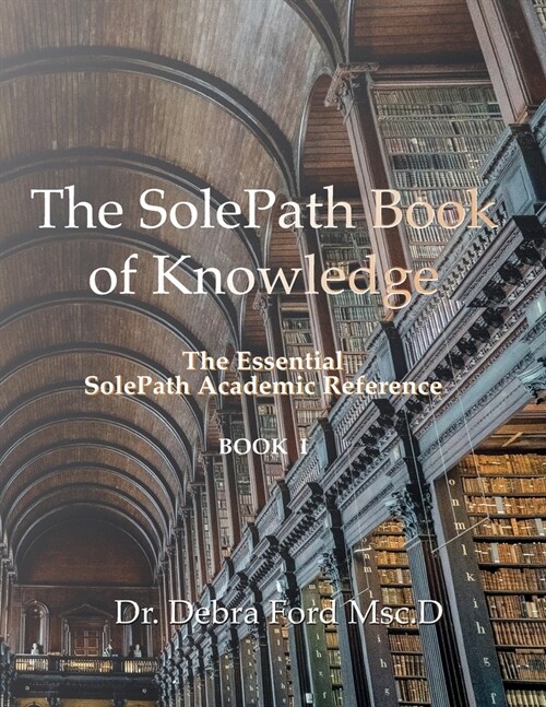 The SolePath Book of Knowledge: The Essential SolePath Academic Reference (Paperback)
