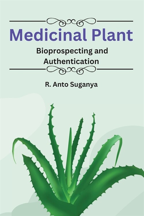 Medicinal Plant Bioprospecting and Authentication (Paperback)