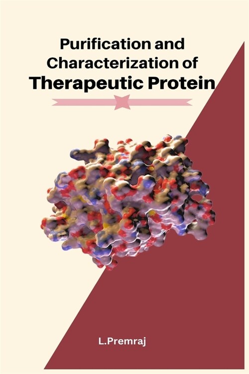 Purification and Characterization of Therapeutic Protein (Paperback)