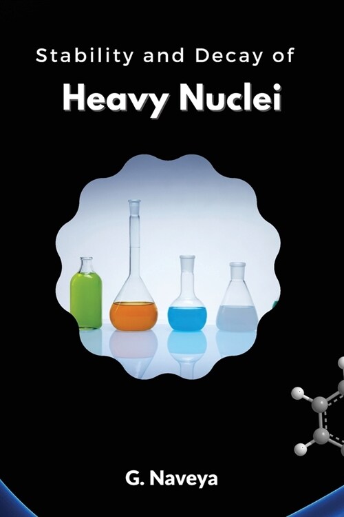 Stability and Decay of Heavy Nuclei (Paperback)