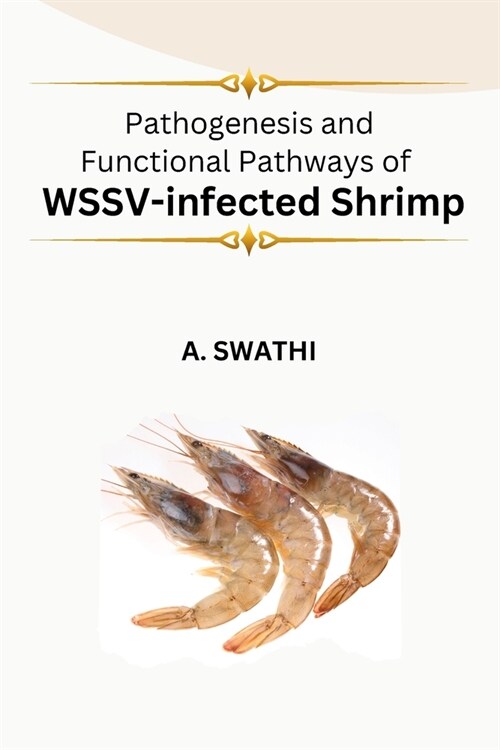 Pathogenesis and Functional Pathways of WSSV-infected Shrimp (Paperback)