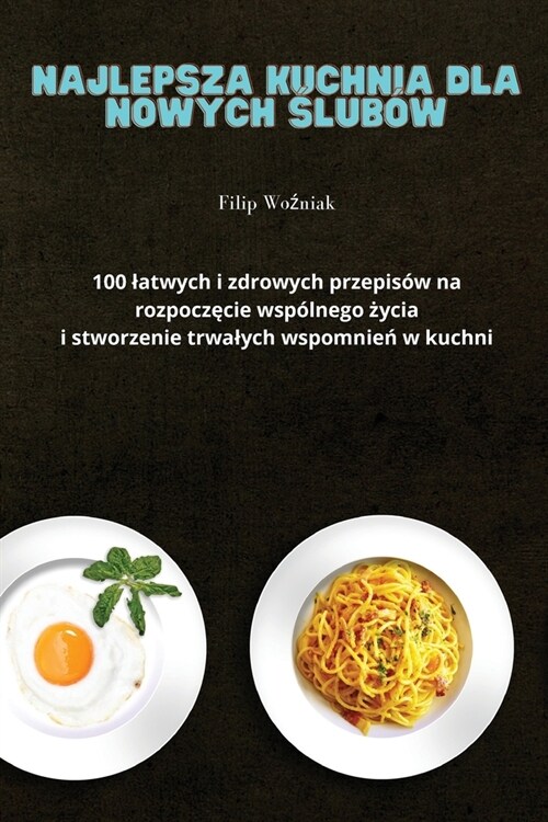 Najlepsza Kuchnia Dla Nowych Ślub? (Paperback)