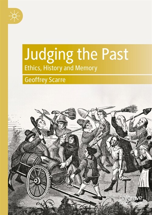 Judging the Past: Ethics, History and Memory (Hardcover, 2023)