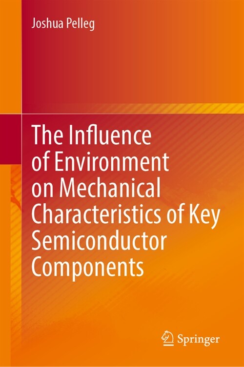 The Influence of Environment on Mechanical Characteristics of Key Semiconductor Components (Hardcover, 2024)