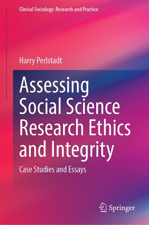 Assessing Social Science Research Ethics and Integrity: Case Studies and Essays (Hardcover, 2023)