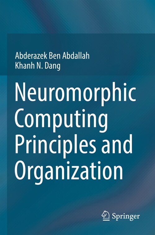 Neuromorphic Computing Principles and Organization (Paperback, 2022)