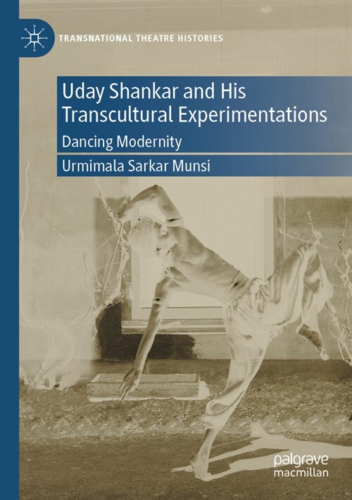 Uday Shankar and His Transcultural Experimentations: Dancing Modernity (Paperback, 2022)