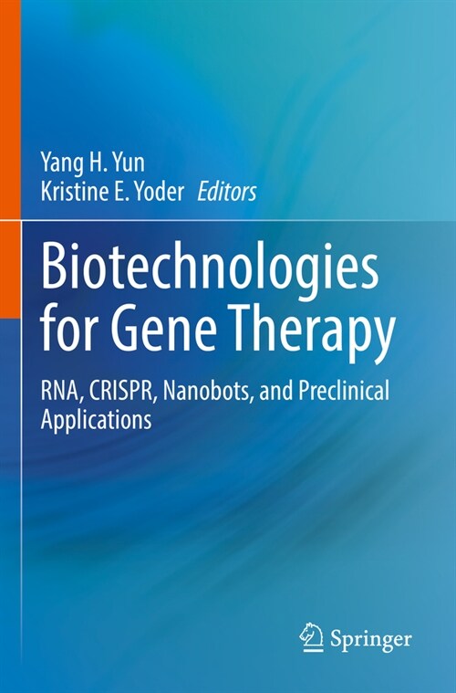 Biotechnologies for Gene Therapy: Rna, Crispr, Nanobots, and Preclinical Applications (Paperback, 2022)