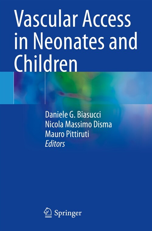 Vascular Access in Neonates and Children (Paperback, 2022)