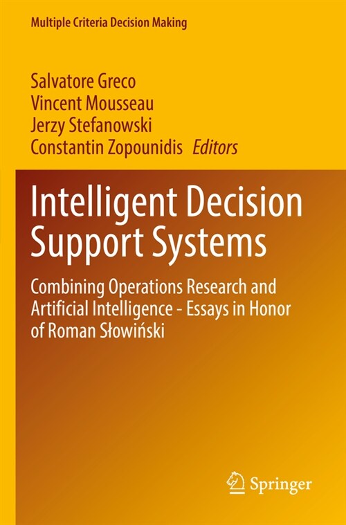Intelligent Decision Support Systems: Combining Operations Research and Artificial Intelligence - Essays in Honor of Roman Slowiński (Paperback, 2022)