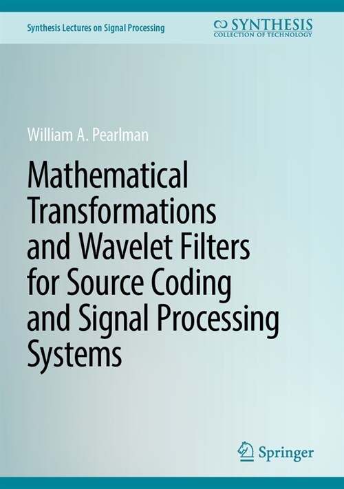 Mathematical Transformations and Wavelet Filters for Source Coding and Signal Processing Systems (Hardcover, 2023)