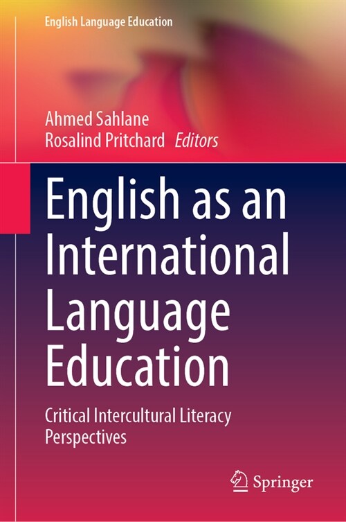 English as an International Language Education: Critical Intercultural Literacy Perspectives (Hardcover, 2023)