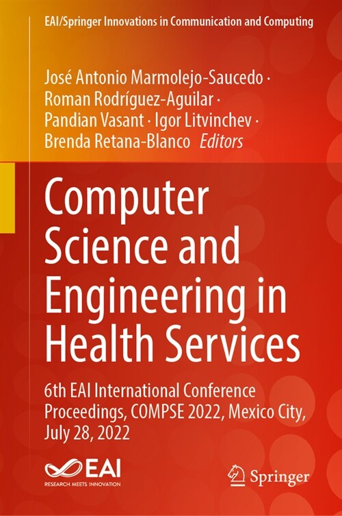 Computer Science and Engineering in Health Services: 6th Eai International Conference Proceedings, Compse 2022, Mexico City, July 28, 2022 (Hardcover, 2024)