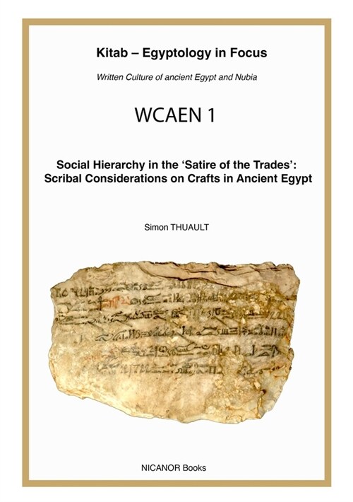 Social Hierarchy in the Satire of the Trades: Scribal Considerations on Crafts in Ancient Egypt (Paperback)