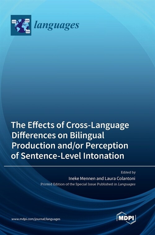 The Effects of Cross-Language Differences on Bilingual Production and/or Perception of Sentence-Level Intonation (Hardcover)