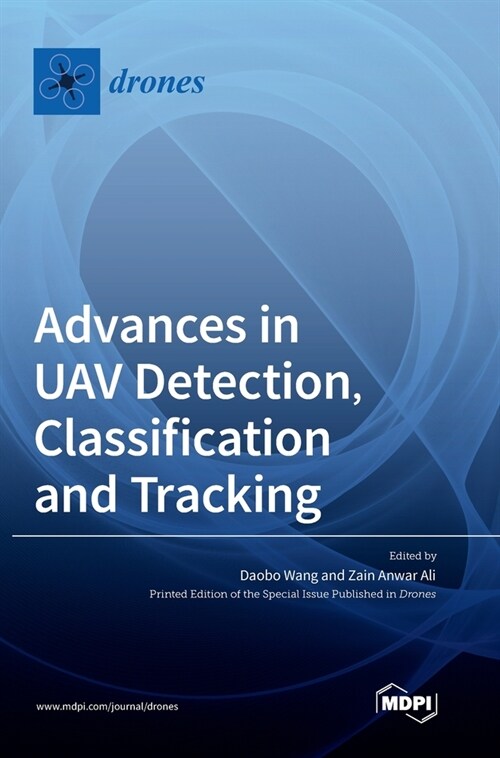 Advances in UAV Detection, Classification and Tracking (Hardcover)