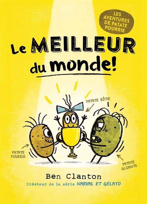 Les Aventures de Patate Pourrie: Le Meilleur Du Monde! (Paperback)