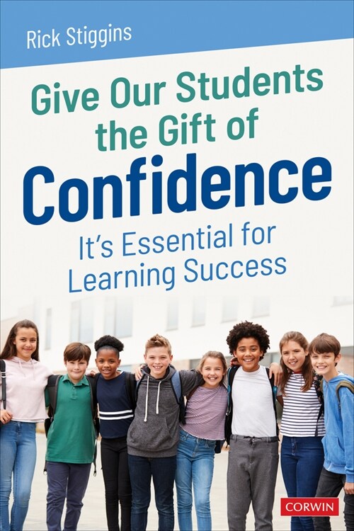 Give Our Students the Gift of Confidence: It′s Essential for Learning Success (Paperback)