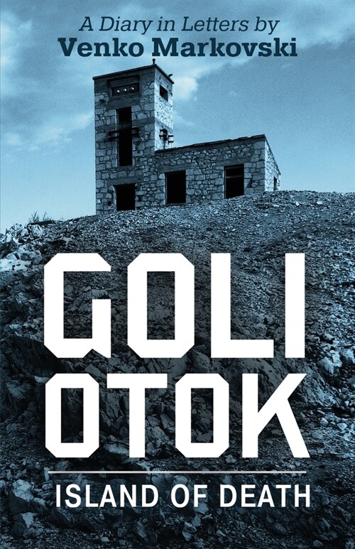 Goli Otok: The Island of Death (Paperback)
