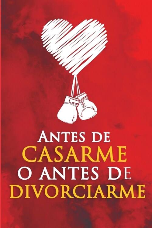 Antes de casarme o antes de divorciarme (Paperback)