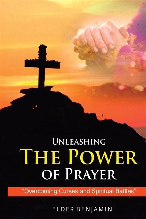 Unleashing The Power of Prayer (Paperback)