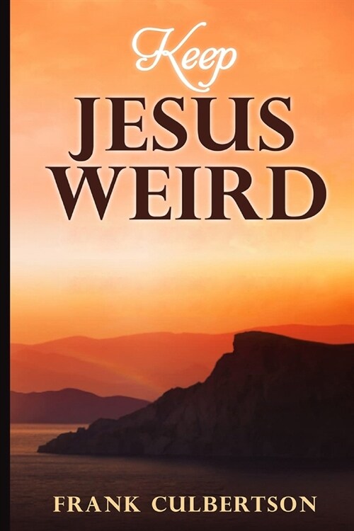 Keep Jesus Weird (Paperback)