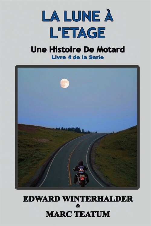 La Lune ?L?age: Une Histoire De Motard (Livre 4 De La Serie) (Paperback)