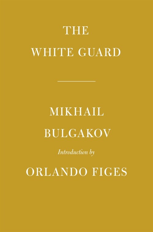 The White Guard: Introduction by Orlando Figes (Hardcover)