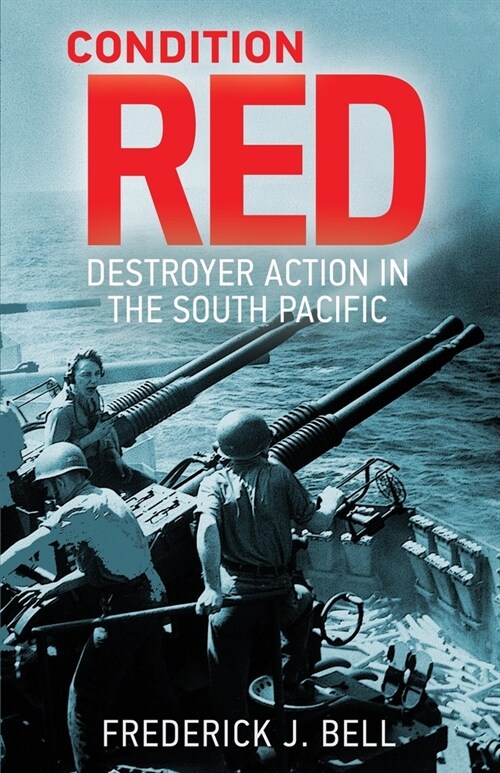 Condition Red: Destroyer Action in the South Pacific (Paperback)