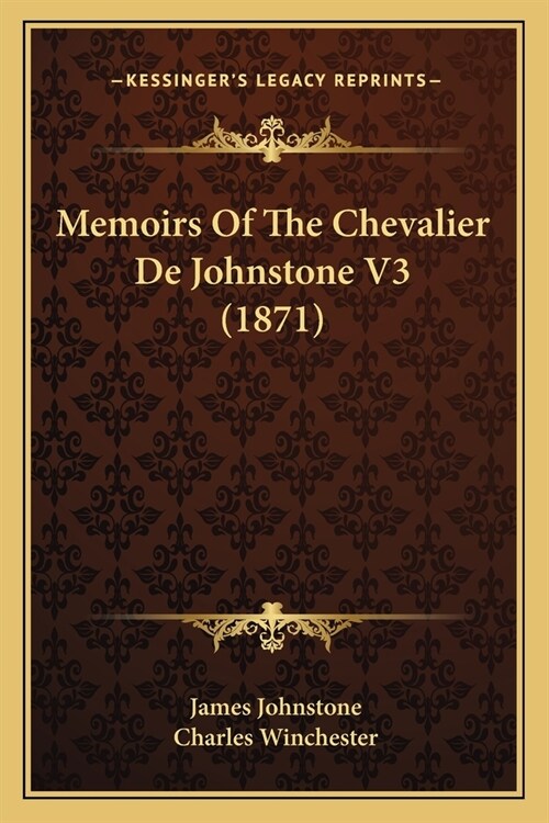 Memoirs Of The Chevalier De Johnstone V3 (1871) (Paperback)