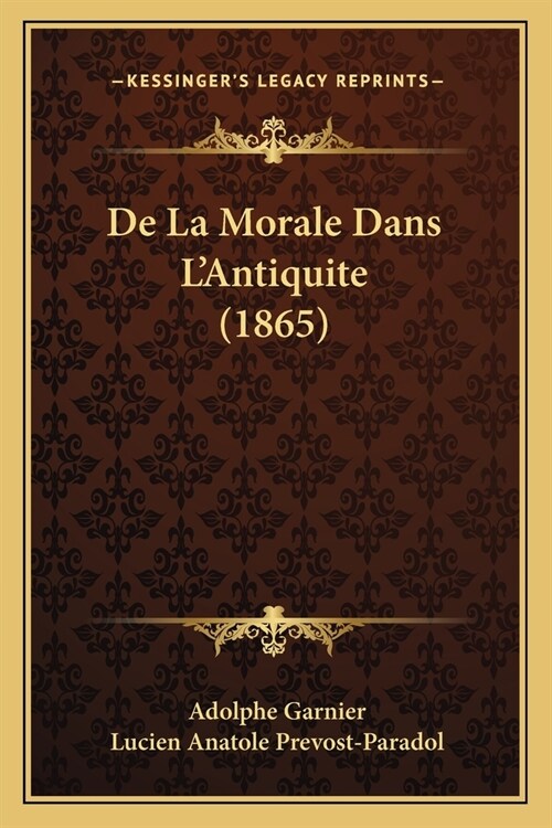 De La Morale Dans LAntiquite (1865) (Paperback)